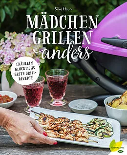 E-Book (epub) Mädchen grillen anders von Silke Haun