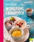 E-Book (epub) Mein gesundes, warmes Wohlfühlfrühstück von Julia Waldhart
