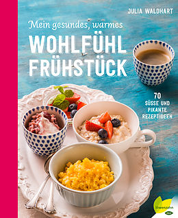 E-Book (epub) Mein gesundes, warmes Wohlfühlfrühstück von Julia Waldhart