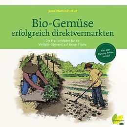 E-Book (epub) Bio-Gemüse erfolgreich direktvermarkten von Jean-Martin Fortier
