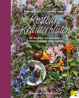 E-Book (epub) Kostbare Kräuterblüten von Gabriele Halper, Eveline Bach