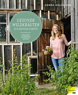 E-Book (epub) Gesunde Wildkräuter aus meinem Garten von Gerda Holzmann