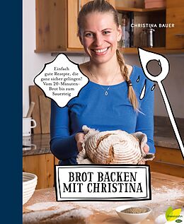 E-Book (epub) Brot backen mit Christina von Christina Bauer