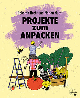 E-Book (epub) Projekte zum Anpacken von Deborah Hucht, Florian Hucht