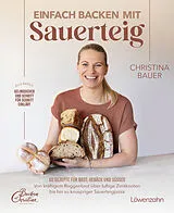Fester Einband Einfach backen mit Sauerteig von Christina Bauer