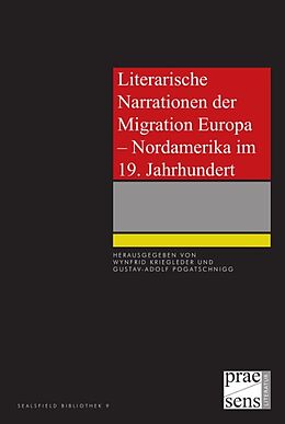 Kartonierter Einband Literarische Narrationen der Migration Europa  Nordamerika im 19. Jahrhundert von 