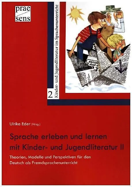 Sprache erleben und lernen mit Kinder- und Jugendliteratur II