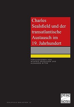 Kartonierter Einband Charles Sealsfield und der transatlantische Austausch im 19. Jahrhundert von 