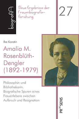 Kartonierter Einband Amalia M. Rosenblüth-Dengler (1892-1979) von Ilse Korotin