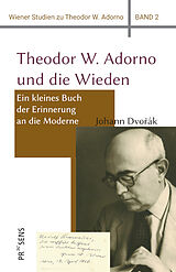 Kartonierter Einband Theodor W. Adorno und die Wieden von Johann Dvoák