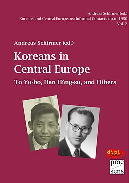 E-Book (pdf) Koreans and Central Europeans: Informal Contacts up to 1950, ed. by Andreas Schirmer / Koreans in Central Europe von 