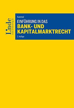 Kartonierter Einband Einführung in das Bank- und Kapitalmarktrecht von Armin Kammel