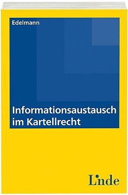 Kartonierter Einband Informationsaustausch im Kartellrecht von Ulrich Edelmann