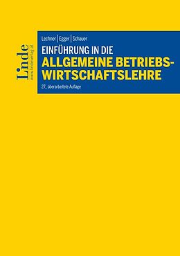 Fester Einband Einführung in die Allgemeine Betriebswirtschaftslehre von Anton Egger, Walter Egger, Reinbert Schauer