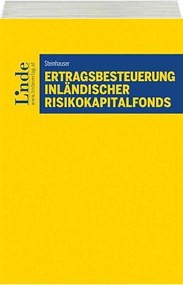 Kartonierter Einband Ertragsbesteuerung inländischer Risikokapitalfonds von Elisabeth Steinhauser