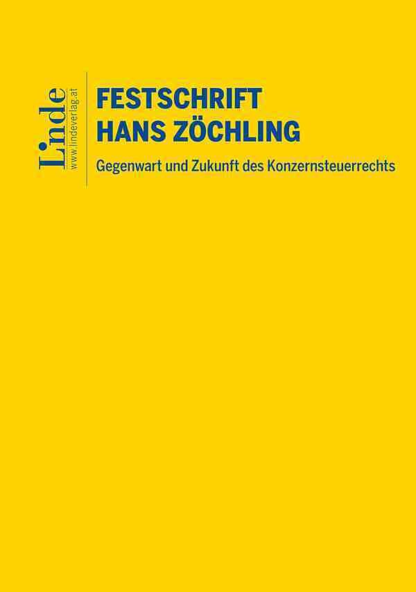 Gegenwart und Zukunft des Konzernsteuerrechts  Festschrift für Hans Zöchling