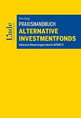 Kartonierter Einband Praxishandbuch Alternative Investmentfonds von Dieter Buchberger, Alexander Cserny, Daniel Damjanovic