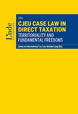 Couverture cartonnée CJEU Case Law in Direct Taxation: Territoriality and Fundamental Freedoms de Stephanie Zolles