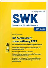 Kartonierter Einband SWK-Spezial Die Körperschaftsteuererklärung 2023 von Markus Knechtl, Andreas Mitterlehner