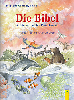 Fester Einband Die Bibel von Georg Bydlinski, Birgit Bydlinski