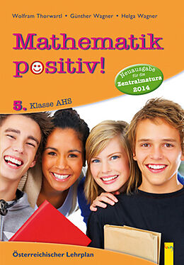 Paperback Mathematik positiv! 5 AHS Zentralmatura von Günther Wagner, Helga Wagner, Wolfram Thorwartl