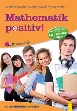 Paperback Mathematik positiv! 6 AHS Zentralmatura von Günther Wagner, Helga Wagner