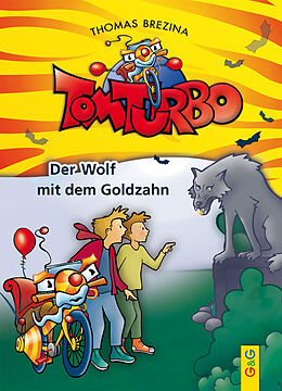 Fester Einband Tom Turbo: Der Wolf mit dem Goldzahn von Thomas Brezina