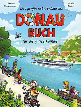 Fester Einband Das große österreichische Donau-Buch für die ganze Familie von Arthur Fürnhammer