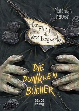 E-Book (epub) Die dunklen Bücher - Der Fluch des alten Bergwerks von Matthias Bauer