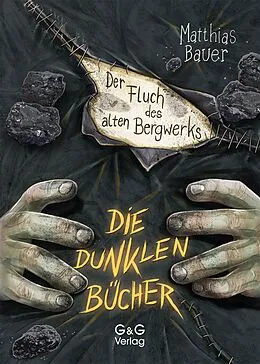 E-Book (epub) Die dunklen Bücher  Der Fluch des alten Bergwerks von Matthias Bauer