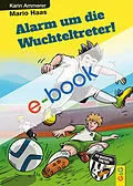 E-Book (epub) Alarm um die Wuchteltreter von Karin Ammerer, Mario Haas
