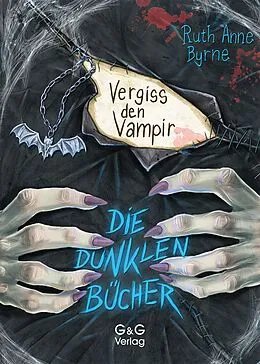 E-Book (epub) Die dunklen Bücher - Vergiss den Vampir von Ruth Anne Byrne