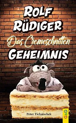 E-Book (epub) Rolf Rüdiger - Das Cremeschnitten-Geheimnis von Peter Tichatschek