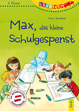 Fester Einband LESEZUG/2. Klasse: Max, das kleine Schulgespenst von Karin Ammerer