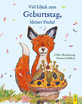 Fester Einband Viel Glück zum Geburtstag, kleiner Fuchs! von Ulrike Motschiunig