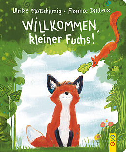 Pappband, unzerreissbar Willkommen, kleiner Fuchs! von Ulrike Motschiunig