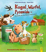 Fester Einband Kugel, Würfel, Pyramide ... kennst du die Unterschiede? von Ulrike Motschiunig