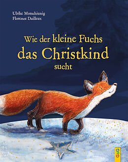 Fester Einband Wie der kleine Fuchs das Christkind sucht - Jubiläumsausgabe von Ulrike Motschiunig