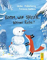 Pappband Komm, wir spielen, kleiner Fuchs! von Ulrike Motschiunig