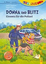 Fester Einband LESEZUG/2. Klasse  LESESTUFE 2: Donna und Blitz  Einsatz für die Polizei von Sabina Sagmeister