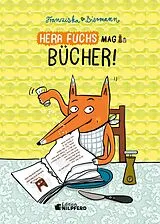Fester Einband Herr Fuchs mag Bücher von Franziska Biermann