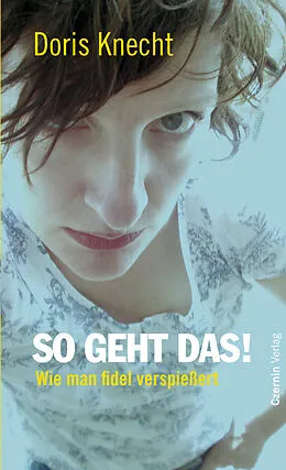 E-Book (epub) So geht das! von Doris Knecht