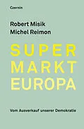 E-Book (epub) Supermarkt Europa von Robert Misik, Michel Reimon