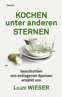 E-Book (epub) Kochen unter anderen Sternen von Lojze Wieser