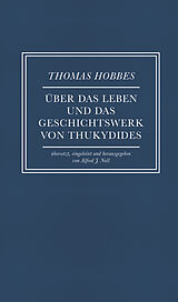 Fester Einband Über das Leben und das Geschichtswerk von Thukydides von Thomas Hobbes