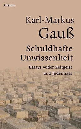 E-Book (epub) Schuldhafte Unwissenheit von Karl-Markus Gauß