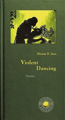 Fester Einband Violent Dancing von Miriam H. Auer