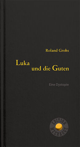 Fester Einband Luka und die Guten von Roland Grohs