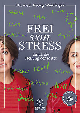 Kartonierter Einband Frei von Stress durch die Heilung der Mitte von Georg Weidinger