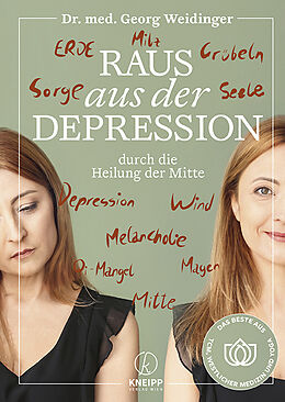 Kartonierter Einband Raus aus der Depression durch die Heilung der Mitte von Georg Weidinger